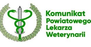 Powiatowy Lekarz Weterynarii informuje ...
